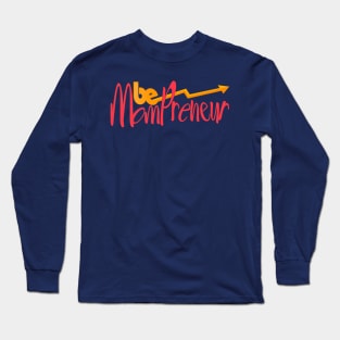 Be Mompreneur Long Sleeve T-Shirt